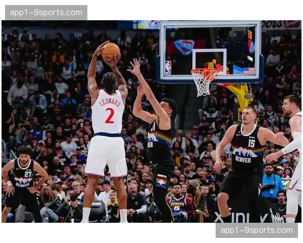 掘金快船半场战况观察 约基奇莱昂纳德核心对决成焦点